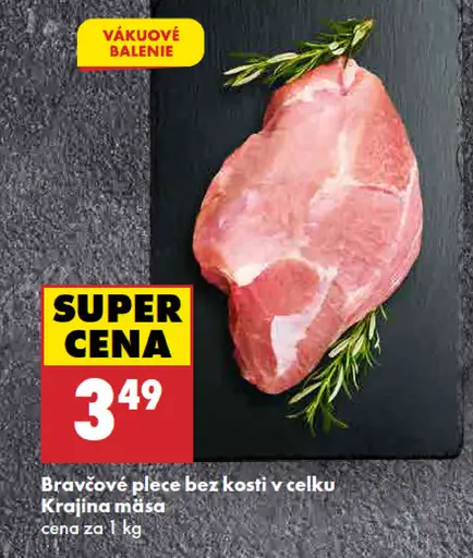 Krajina mäsa Bravčové plece bez kosti, v celku