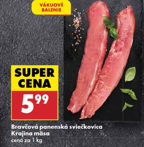 Krajina mäsa Bravčová panenská sviečkovica