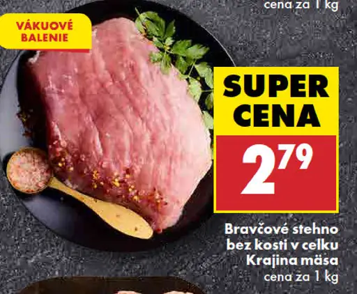 Bravčové stehno bez kosti vcelku Krajina mäsa