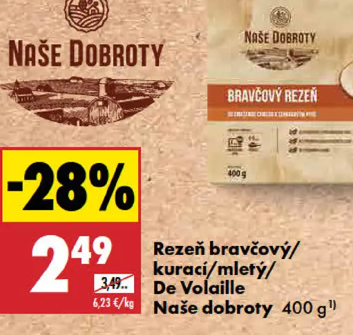 Naše dobroty rezne bravčové, kuracie, mleté, De Volaille
