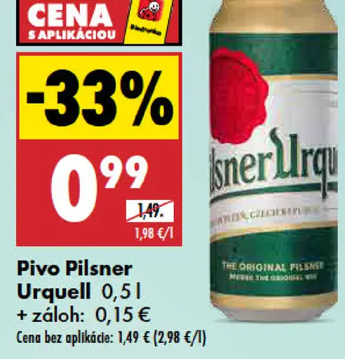 Pilsner Urquell; cena s aplikáciou 0,99 €, cena bez aplikácie 1,49 €
