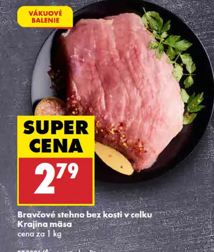 Bravčové stehno bez kosti vcelku Krajina mäsa