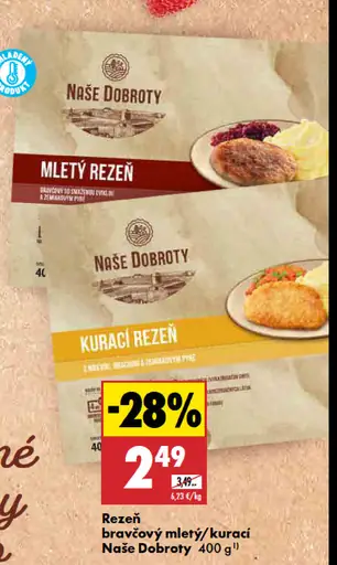 Naše Dobroty rezeň bravčový mletý/kurací