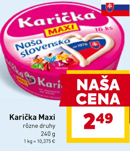 Karička Maxi rôzne druhy