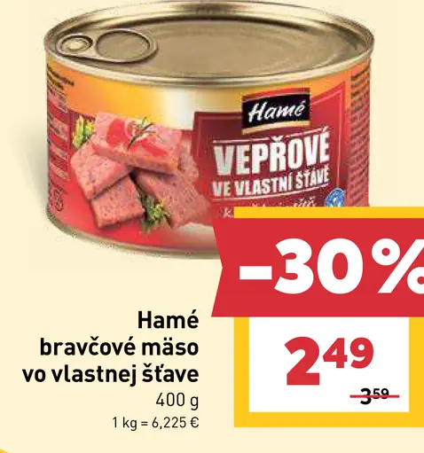 Hamé Bravčové mäso vo vlastnej šťave
