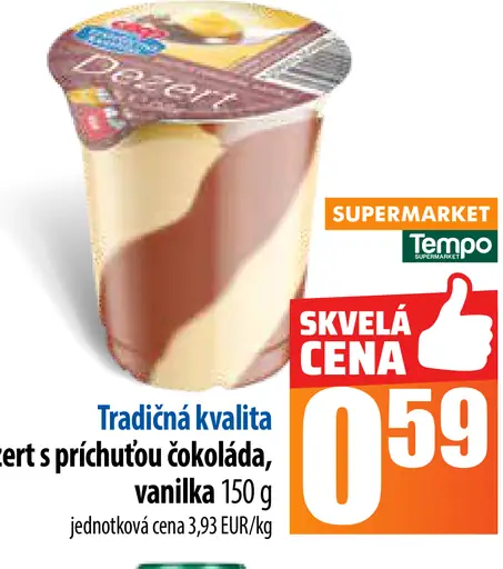Tradičná kvalita Dezert s príchuťou čokoláda, vanilka