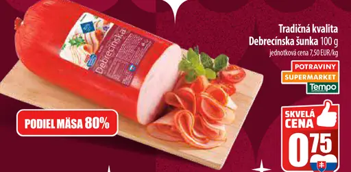 Tradičná kvalita Debrecínska šunka