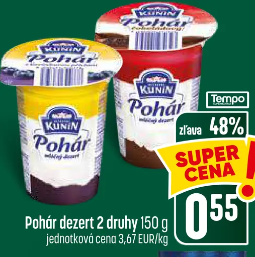 Kunín Pohár dezert, 2 druhy