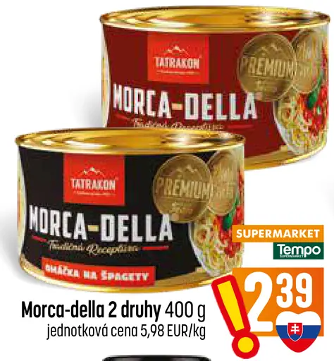 Morca-della, 2 druhy