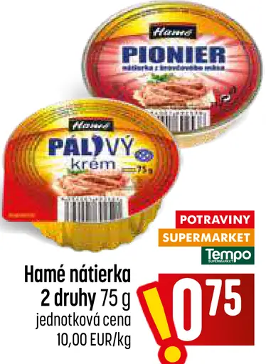 Hamé nátierka, 2 druhy