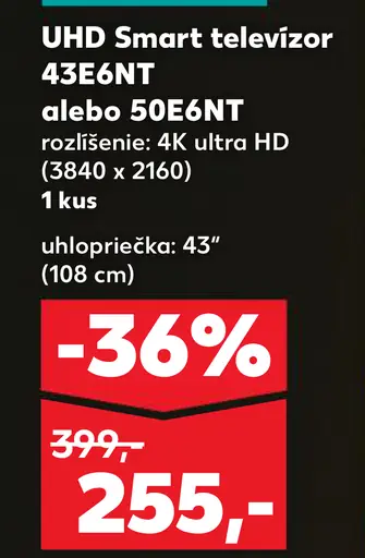 UHD Smart televízor 43E6NT alebo 50E6NT