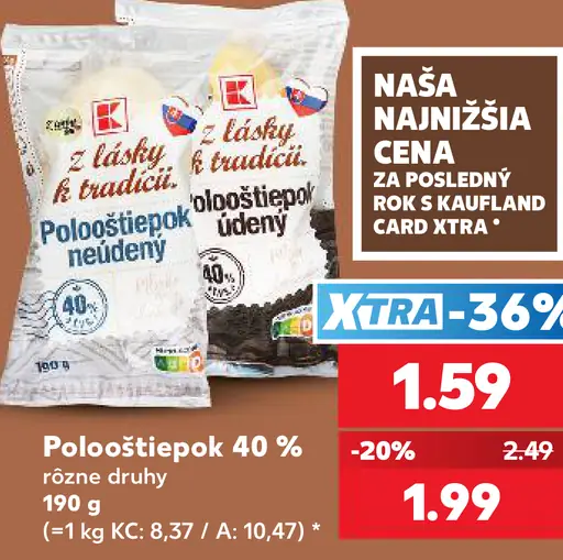 Pološtiepok 40 %, rôzne druhy – cena XTRA