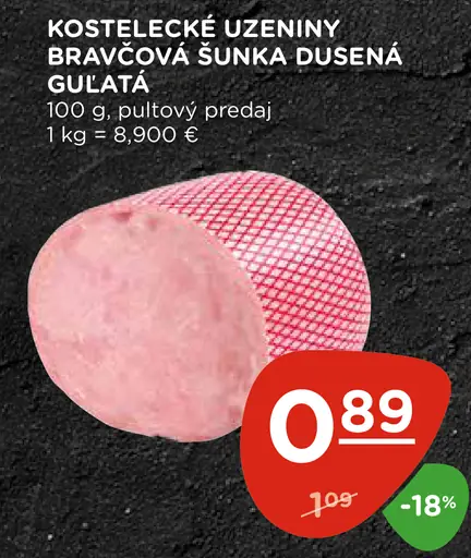 Kostelecké uzeniny Bravčová šunka dusená guľatá
