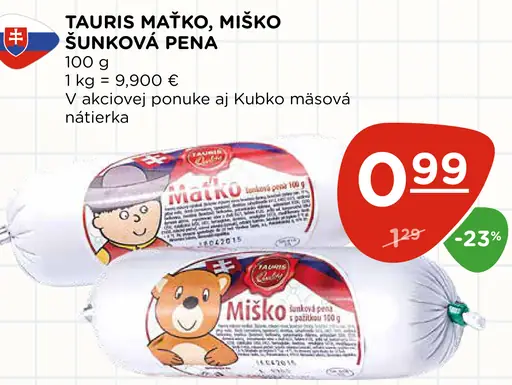 Tauris Maťko, Miško šunková pena