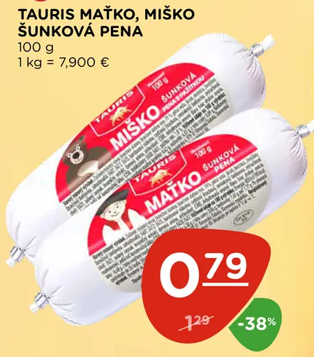 Tauris Maťko, Miško šunková pena