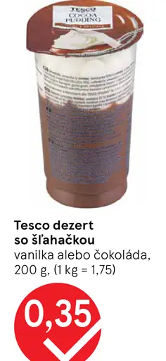 Tesco dezert so šľahačkou vanilka alebo čokoláda