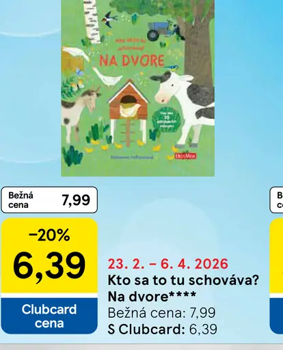 Kto sa to tu schováva? Na dvore