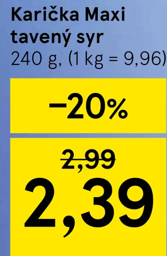 Karička črievko Maxi tavený syr