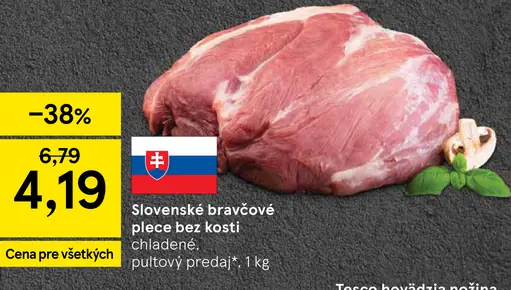 Slovenské bravčové plece bez kosti chladené pultový predaj