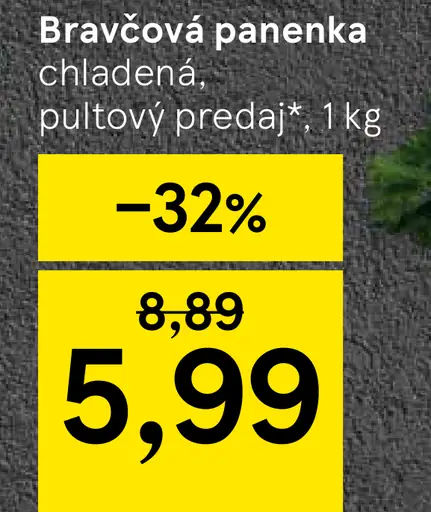 Bravčová panenka chladená, pultový predaj