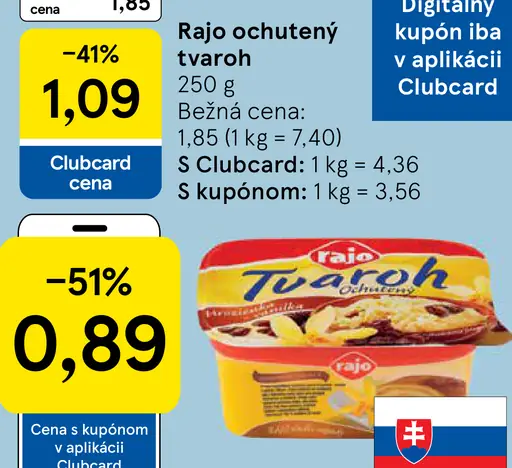 Rajo ochutený tvaroh; Clubcard cena 1,09 €, s digitálnym kupónom 0,89 €