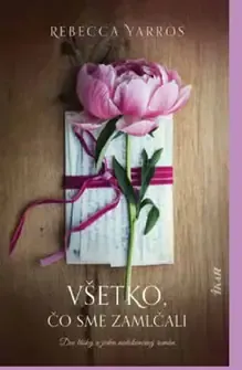 Rebecca Yarros Všetko, čo sme zamlčali kniha
