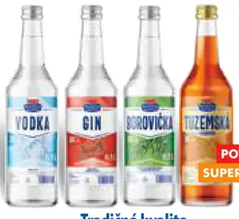 Tradičná kvalita Vodka 38%, Gin 38%, Borovička 38%, Tuzemská liehovina 38%